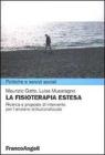La fisioterapia estesa. Ricerche e proposte di intervento per l'anziano istituzionalizzato