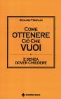 Come ottenere ci� che vuoi e senza dover chiedere
