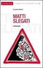 Matti slegati