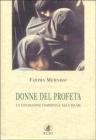 Le donne del profeta. La condizione femminile nell'Islam Le donne del profeta. La condizione femminile nell'Islam