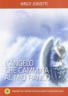 L' angelo che cammina al mio fianco