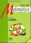 Invito alla matematica. Moduli di algebra. Per la Scuola media