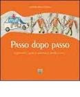 Passo dopo passo. Le filastrocche, i giochi, le canzoncine, le storielle, le conte...