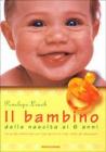 Il bambino: dalla nascita ai 6 anni Il bambino: dalla nascita ai 6 anni