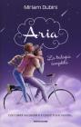 Aria. La trilogia completa: Messaggio per me-Il volo della rondine-La danza delle stelle cadenti