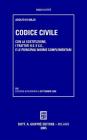 Codice civile. Con la Costituzione, i trattati U.E. e C.E. e le principali norme complementari