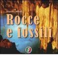 Rocce e fossili Rocce e fossili