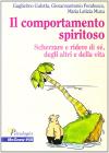 Il comportamento spiritoso. Scherzare e ridere di sé, degli altri e della vita Il comportamento spiritoso. Scherzare e ridere di sé, degli altri e della vita