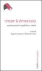 Cercare la democrazia. Un itinerario tra politica e storia
