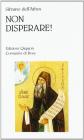 Non disperare! Scritti inediti e vita Non disperare! Scritti inediti e vita