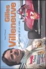 Gilles Villeneuve. La leggenda di un mito. Ediz. italiana e inglese
