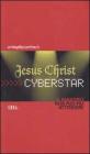 Jesus Christ cyberstar. Il paradiso non pu� pi� attendere