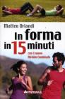 In forma in 15 minuti con in nuovo metodo combinato