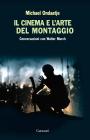 Il cinema e l'arte del montaggio. Conversazioni Il cinema e l'arte del montaggio. Conversazioni