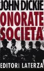 Onorate societ�. L'ascesa della mafia, della camorra e della 'ndrangheta