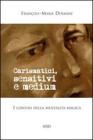 Carismatici, sensitivi e medium. I confini della mentalit� magica