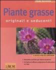 Piante grasse. Originali e seducenti Piante grasse. Originali e seducenti
