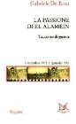 La passione di El Alamein. Taccuino di guerra 6 settembre 1942-1 gennaio 1943
