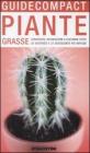 Piante grasse. Conoscere, riconoscere e coltivare tutte le cactacee e le succulente pi� diffuse. E-book