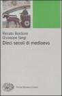 Dieci secoli di Medioevo Dieci secoli di Medioevo