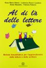 Al di l� delle lettere. Metodo fonosillabico per l'apprendimento della lettura e della scrittura