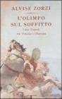 L' Olimpo sul soffitto. I due Tiepolo tra Venezia e l'Europa