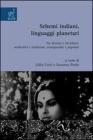 Schermi indiani, linguaggi planetari. Tra Oriente e Occidente, modernit� e tradizione, avanguardia e popolare