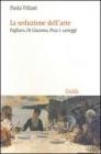 La seduzione dell'arte. Pagliara, Di Giacomo, Pica: i carteggi