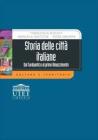 Storia delle citt� italiane. Dal tardoantico al primo Rinascimento