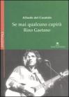 Se mai qualcuno capir� Rino Gaetano