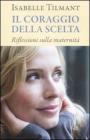 Il coraggio della scelta. Riflessioni sulla maternit�