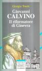 Giovanni Calvino riformatore di Ginevra