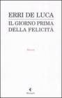Il giorno prima della felicitā Il giorno prima della felicitā