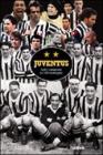 Juventus. Tutti i campioni in 160 immagini