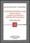 Le battaglie della lira. Moneta, finanza e relazioni internazionali dell'Italia dall'Unit� all'euro