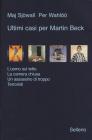 Ultimi casi per Martin Beck: L'uomo sul tetto-La camera chiusa-Un assassino di troppo-Terroristi Ultimi casi per Martin Beck: L'uomo sul tetto-La camera chiusa-Un assassino di troppo-Terroristi