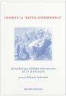 L' uomo e la �bestia antropofaga�. Storia del lupo nell'Italia settentrionale dal XV al XIX secolo
