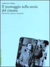 Il montaggio nella storia del cinema. Tecniche, forme, funzioni Il montaggio nella storia del cinema. Tecniche, forme, funzioni