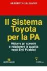 Il sistema Toyota per la PA. Ridurre gli sprechi e migliorare la qualit� negli Enti Pubblici