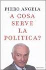 A cosa serve la politica?