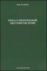 Etica e deontologie dei comunicatori. Con CD-ROM