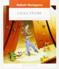L' educattore. Manuale di formazione teatrale per educatori