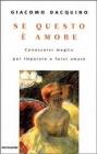 Se questo � amore. Conoscersi meglio per imparare a farsi amare