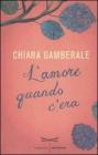 L' amore quando c'era L' amore quando c'era