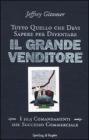 Tutto quello che devi sapere per diventare il grande venditore. I 10,5 comandamenti del successo commerciale