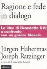 Ragione e fede in dialogo Ragione e fede in dialogo