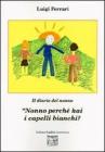 �Nonno perch� hai i capelli bianchi?�