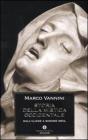 Storia della mistica occidentale. Dall'Iliade a Simone Weil Storia della mistica occidentale. Dall'Iliade a Simone Weil