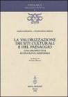 La valorizzazione dei siti culturali e del paesaggio. Una prospettiva economico-aziendale