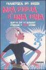 Mia figlia � una iena. Quello che le mamme pensano e non dicono